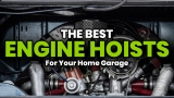 Whats the Best Engine Hoist for your Garage?(Complete Reviews!)